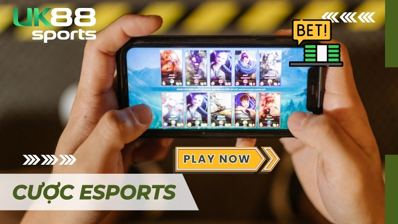 Đôi nét cược Esports tại UK88