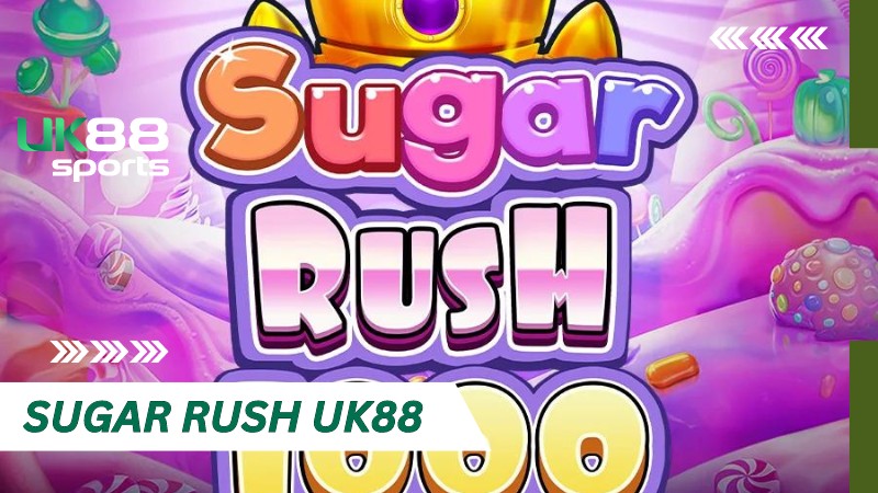 Sugar Rush - Sản phẩm cực hấp dẫn tại nhà cái UK88